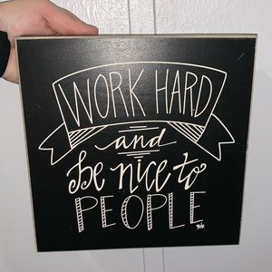 Work Hard & Be Nice To People